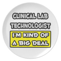 Clinical Lab Tech .. I'm Kind of a Big Deal Party Plates