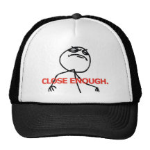 Close Enough Hat