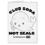 Club Soda, Not Seals Card