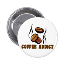 Coffee Addict Pinback Button