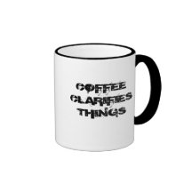 COFFEE CLARIFIES THINGS COFFEE MUGS