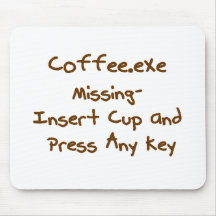 Coffee.exe missing, geek and computer humour mouse pad