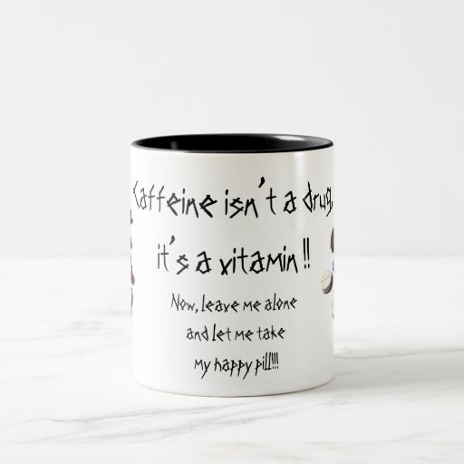 "Coffee is not a drug" mug