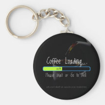 Coffee Loading... Keychains