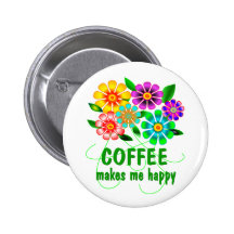 Coffee Makes Me Happy Buttons