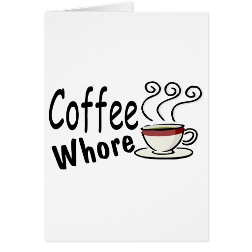 Coffee Whore Cards