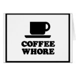 Coffee Whore Greeting Card