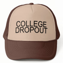 College Dropout Trucker Hat