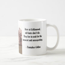 Collinwood, Here at Collinwood,old hates don't ... Coffee Mugs