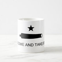 Come And Take It Texas Flag Battle of Gonzales Coffee Mugs
