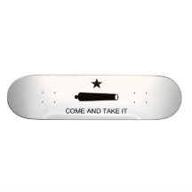 Come And Take It Texas Flag Battle of Gonzales Skate Boards