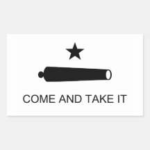 Come And Take It Texas Flag Battle of Gonzales Rectangular Sticker