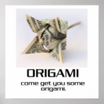 Come Get You Some Origami Poster
