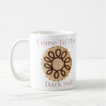 Come To The Dark Side! Coffee Mug