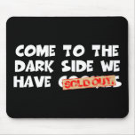 Come to the dark side spoof mousepads