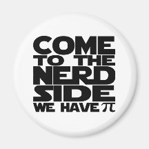 Come To The Nerd Side We Have Pi Magnets