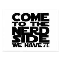 Come To The Nerd Side We Have Pi Postcards