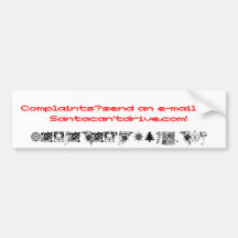 complaints?send an e-mail to santacan'tdrive.com! bumper stickers