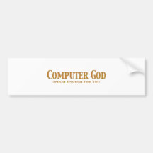 Computer God Gifts Bumper Stickers