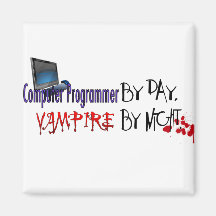 Computer Programmer by day, Vampire by night Fridge Magnet