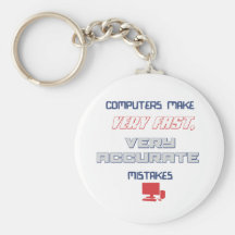 Computers make accurate mistakes key chain