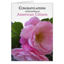 Congratulations US Citizenship featuring pink rose Cards