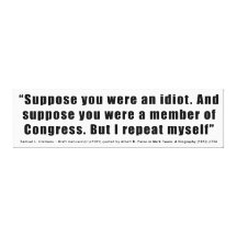 Congressmen Are Idiots Quote by Samuel L. Clemens Stretched Canvas Prints