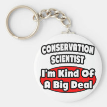 Conservation Scientist ... Big Deal Keychains