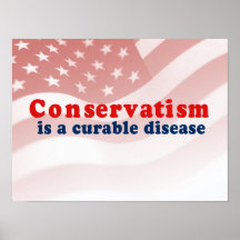 Conservatism is a cureable disease print