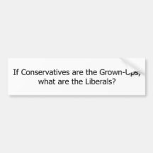 Conservatives are the Grown-Ups Bumper Sticker