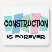 Construction Is Forever Mouse Mats
