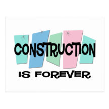 Construction Is Forever Postcard
