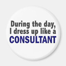 Consultant During The Day Fridge Magnet