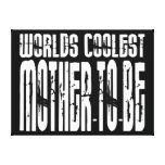 Cool Future Moms Baby Showers Coolest Mother to Be Gallery Wrapped Canvas