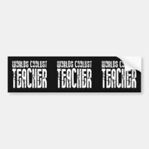 Cool Gifts for Teachers : Worlds Coolest Teacher Bumper Sticker