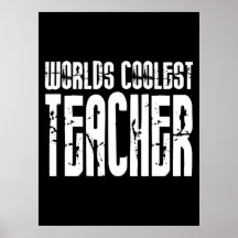 Cool Gifts for Teachers : Worlds Coolest Teacher Posters