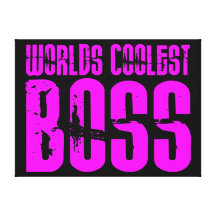 Cool Pink Gifts for Bosses : Worlds Coolest Boss Canvas Prints
