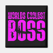 Cool Pink Gifts for Bosses : Worlds Coolest Boss Fridge Magnet