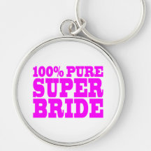 Cool Pink Gifts for Brides : 100% Pure Super Bride Key Chains