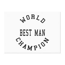Cool Retro Best Men : World Champion Best Man Stretched Canvas Prints