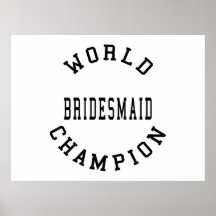 Cool Retro Bridesmaids : World Champion Bridesmaid Print