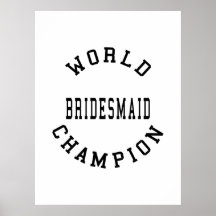 Cool Retro Bridesmaids : World Champion Bridesmaid Print