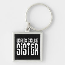 Cool Sisters : Worlds Coolest Sister Key Chain