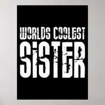 Cool Sisters : Worlds Coolest Sister Poster