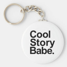 Cool story babe key chains