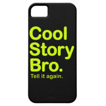 Cool Story Bro.