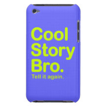 Cool Story Bro. Barely There iPod Touch Case
