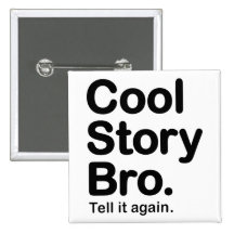 Cool Story Bro. Button