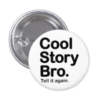 Cool Story Bro. Button