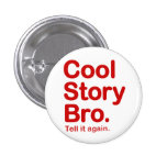 Cool Story Bro. Button